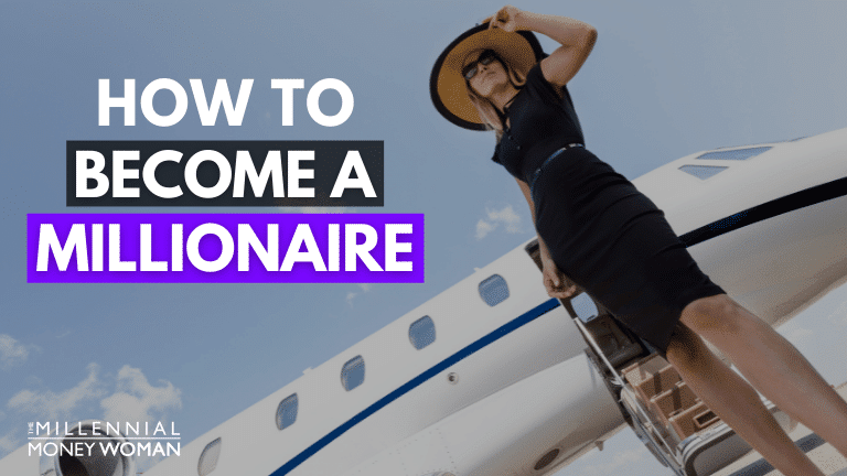 the millennial money woman blog post "how to become a millionaire"