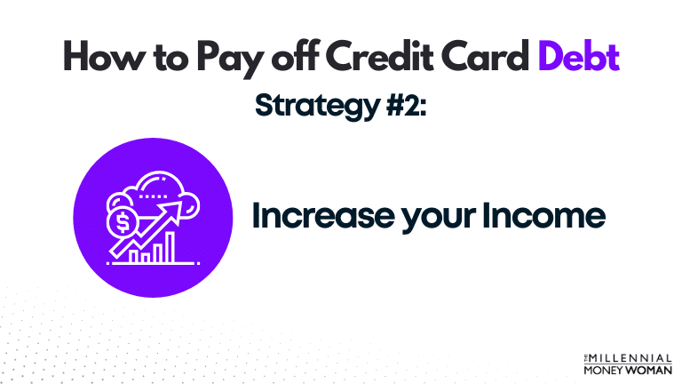 how to pay off credit card debt strategy 2: increase your income