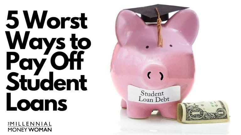 5-worst-ways-to-pay-off-student-loans