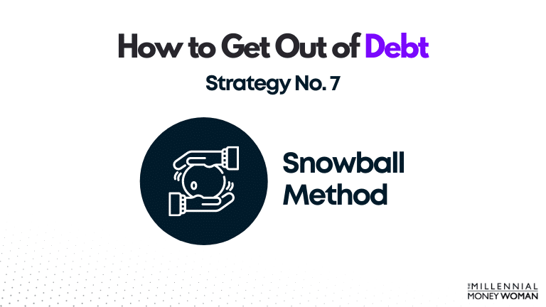 the millennial money woman blog post "how to get out of debt strategy 7"