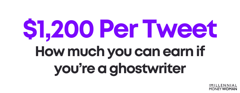 $1,200 per Tweet is how much you can earn if you’re a ghostwriter