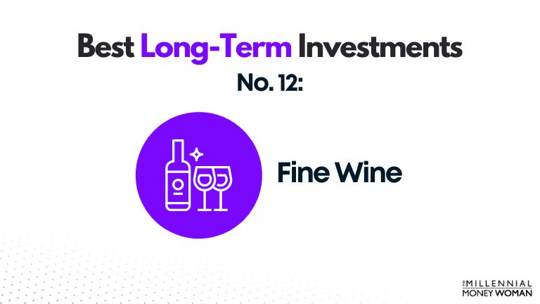 Best Long-Term Investments 12 Fine Wine