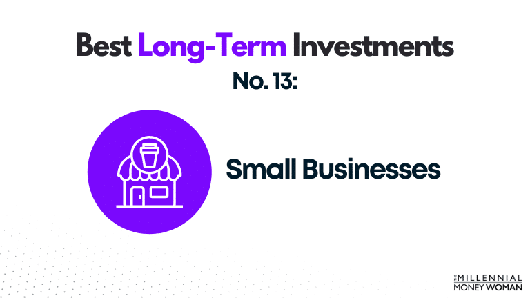 Best Long Term Investments 13 Small Businesses