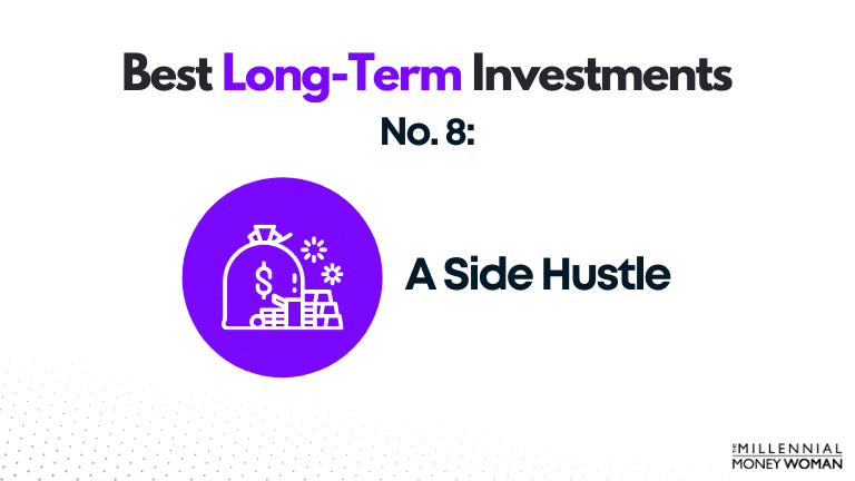 best long term investment - a side hustle