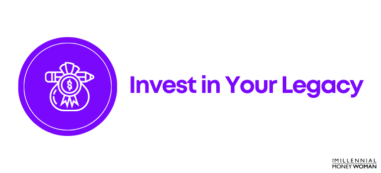 Invest in Your Legacy