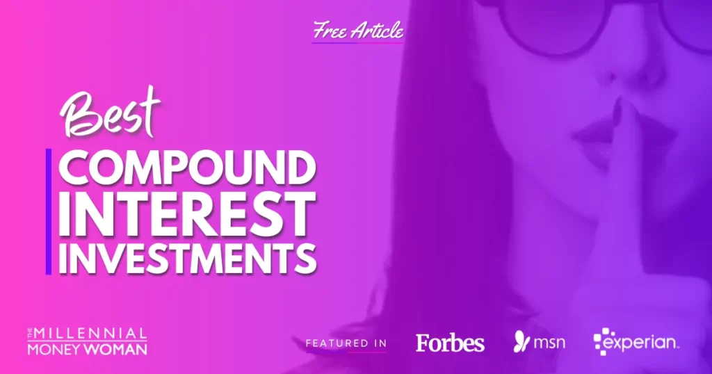 The Millennial Money Woman blog post "Best Compound Interest Investments"